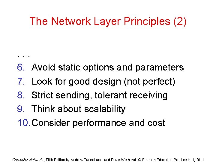 The Network Layer Principles (2). . . 6. Avoid static options and parameters 7.
