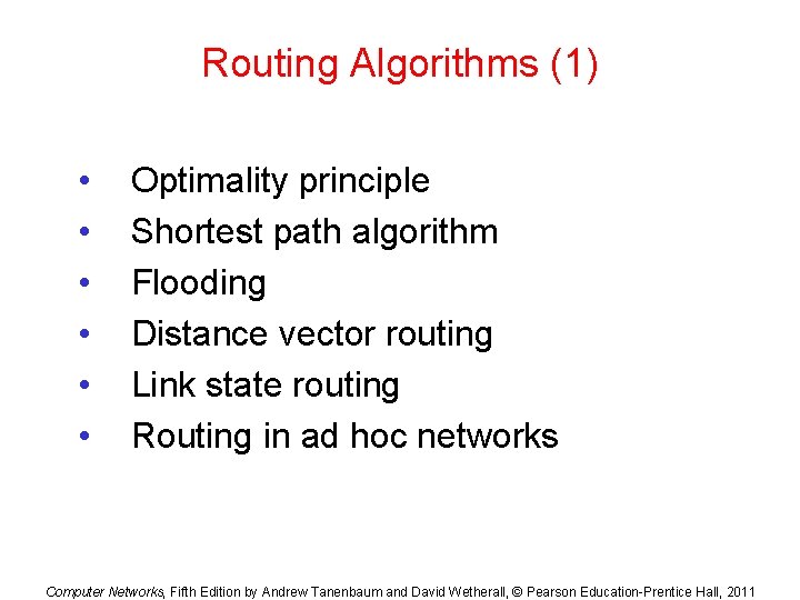 Routing Algorithms (1) • • • Optimality principle Shortest path algorithm Flooding Distance vector