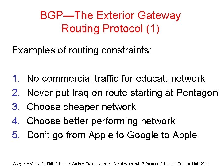 BGP—The Exterior Gateway Routing Protocol (1) Examples of routing constraints: 1. 2. 3. 4.