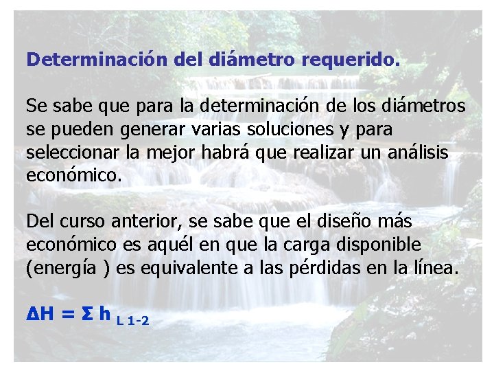 Determinación del diámetro requerido. Se sabe que para la determinación de los diámetros se