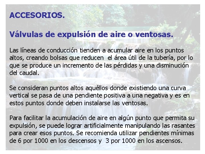ACCESORIOS. Válvulas de expulsión de aire o ventosas. Las líneas de conducción tienden a