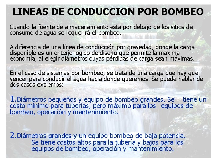 LINEAS DE CONDUCCION POR BOMBEO Cuando la fuente de almacenamiento está por debajo de