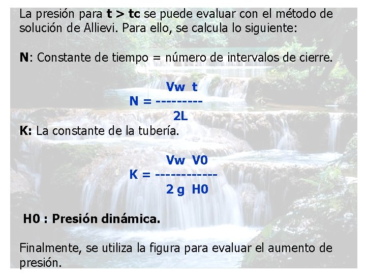 La presión para t > tc se puede evaluar con el método de solución