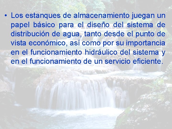  • Los estanques de almacenamiento juegan un papel básico para el diseño del