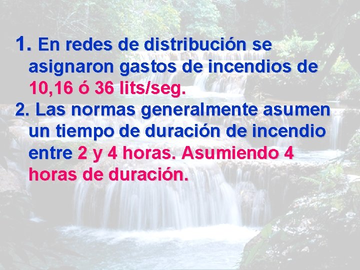 1. En redes de distribución se asignaron gastos de incendios de 10, 16 ó
