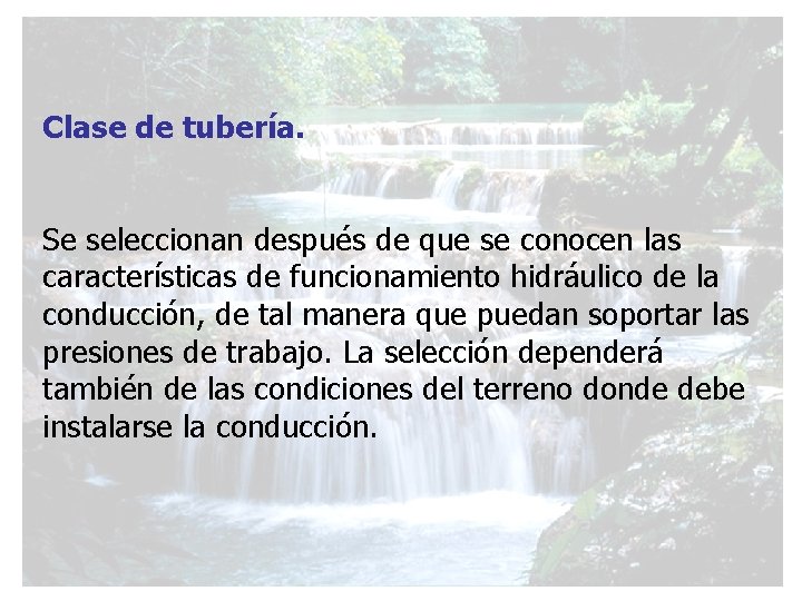 Clase de tubería. Se seleccionan después de que se conocen las características de funcionamiento