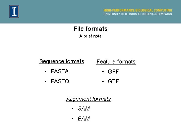 File formats A brief note Sequence formats Feature formats • FASTA • GFF •