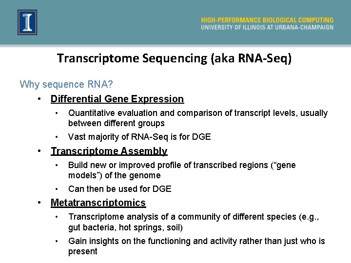 Transcriptome Sequencing (aka RNA-Seq) Why sequence RNA? • Differential Gene Expression • Quantitative evaluation