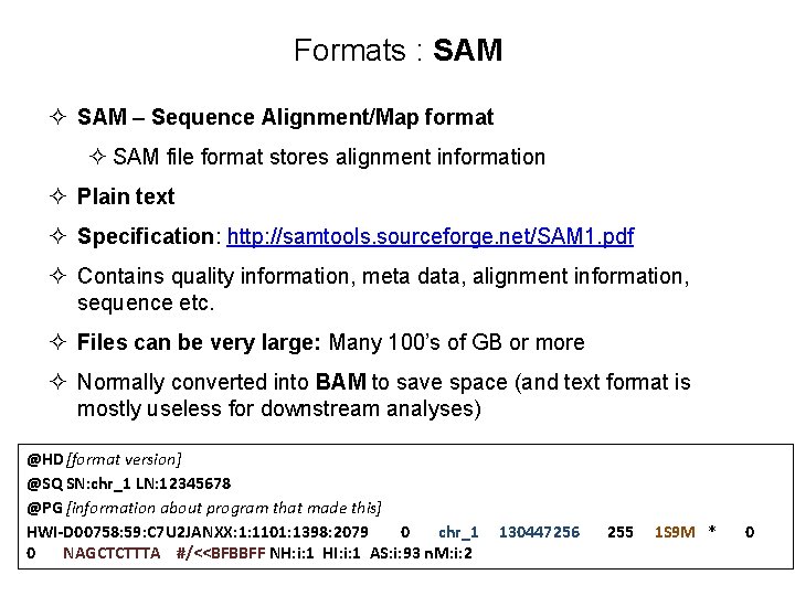 Formats : SAM ² SAM – Sequence Alignment/Map format ² SAM file format stores