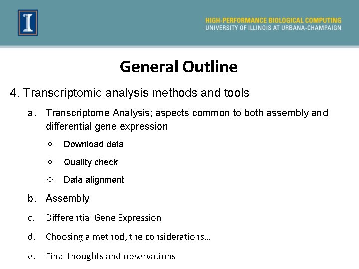 General Outline 4. Transcriptomic analysis methods and tools a. Transcriptome Analysis; aspects common to