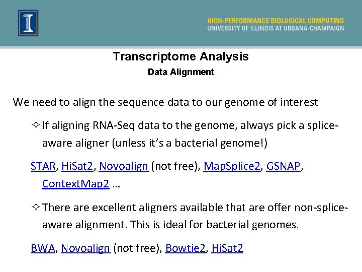 Transcriptome Analysis Data Alignment We need to align the sequence data to our genome
