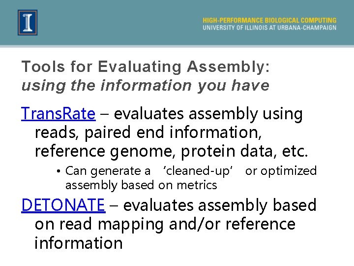 Tools for Evaluating Assembly: using the information you have Trans. Rate – evaluates assembly