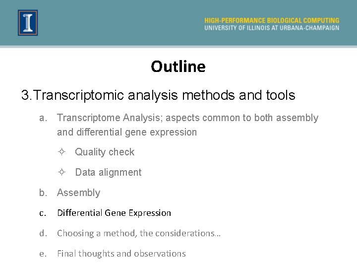 Outline 3. Transcriptomic analysis methods and tools a. Transcriptome Analysis; aspects common to both