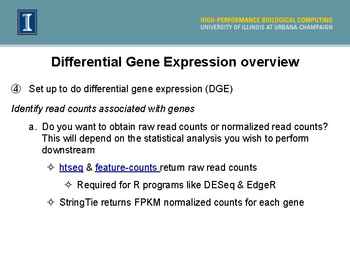 Differential Gene Expression overview ④ Set up to do differential gene expression (DGE) Identify