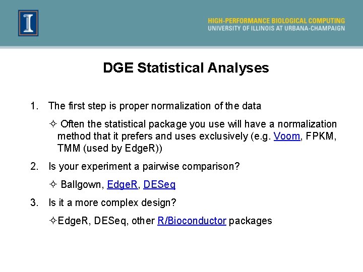 DGE Statistical Analyses 1. The first step is proper normalization of the data ²