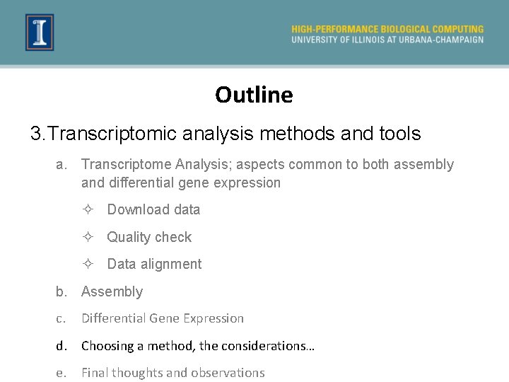 Outline 3. Transcriptomic analysis methods and tools a. Transcriptome Analysis; aspects common to both