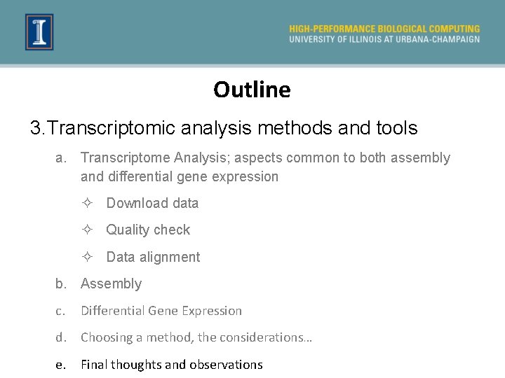 Outline 3. Transcriptomic analysis methods and tools a. Transcriptome Analysis; aspects common to both