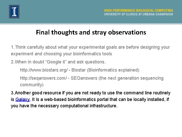 Final thoughts and stray observations 1. Think carefully about what your experimental goals are