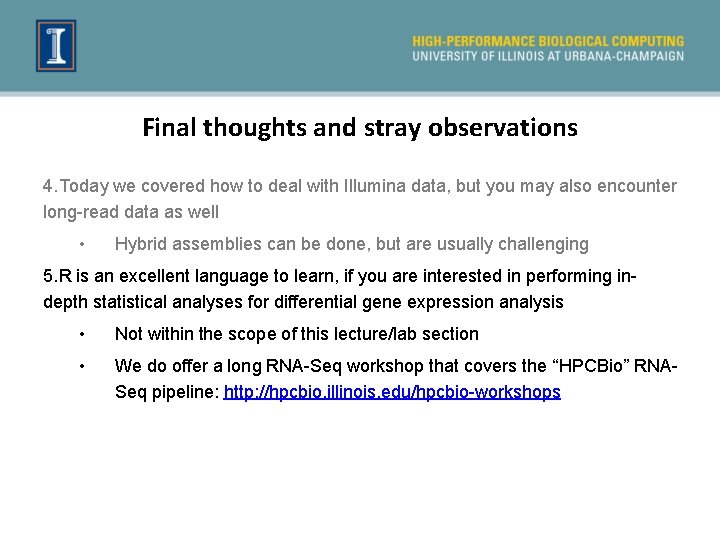 Final thoughts and stray observations 4. Today we covered how to deal with Illumina