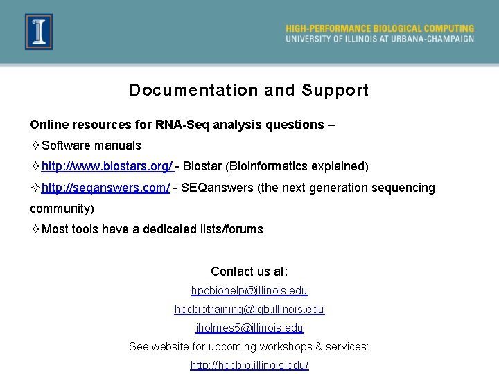 Documentation and Support Online resources for RNA-Seq analysis questions – ²Software manuals ²http: //www.