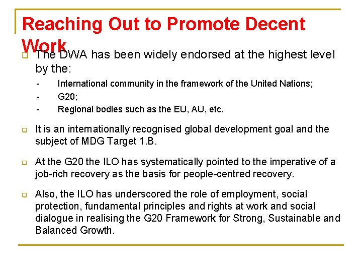 Reaching Out to Promote Decent Work q The DWA has been widely endorsed at