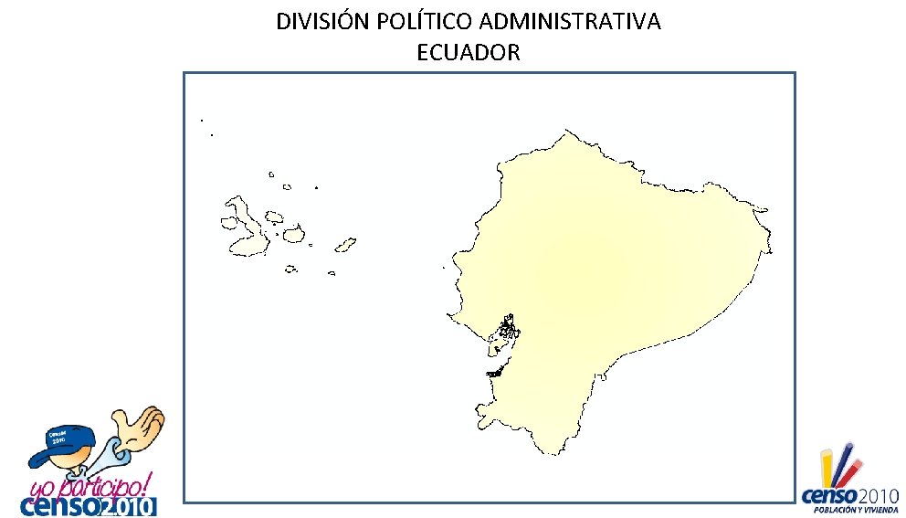 DIVISIÓN POLÍTICO ADMINISTRATIVA ECUADOR 