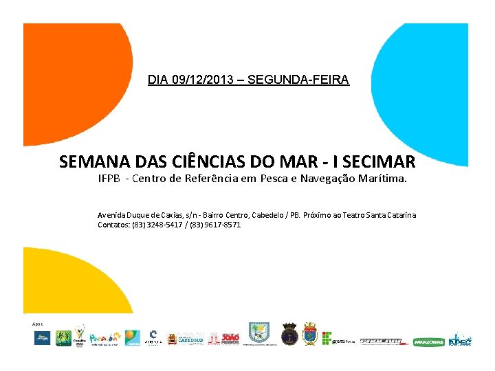 DIA 09/12/2013 – SEGUNDA-FEIRA SEMANA DAS CIÊNCIAS DO MAR - I SECIMAR IFPB -