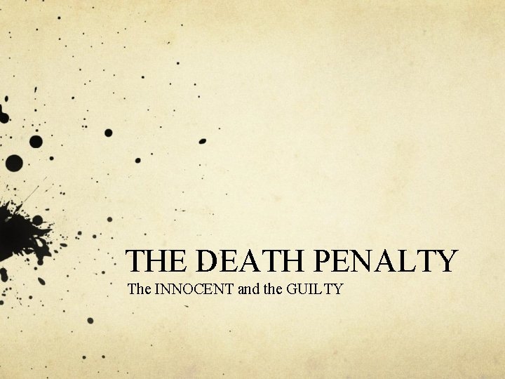 THE DEATH PENALTY The INNOCENT and the GUILTY 