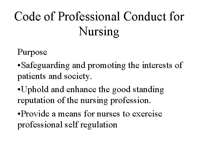 Code of Professional Conduct for Nursing Purpose • Safeguarding and promoting the interests of