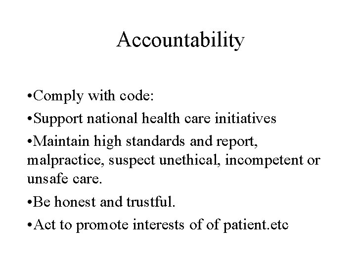 Accountability • Comply with code: • Support national health care initiatives • Maintain high