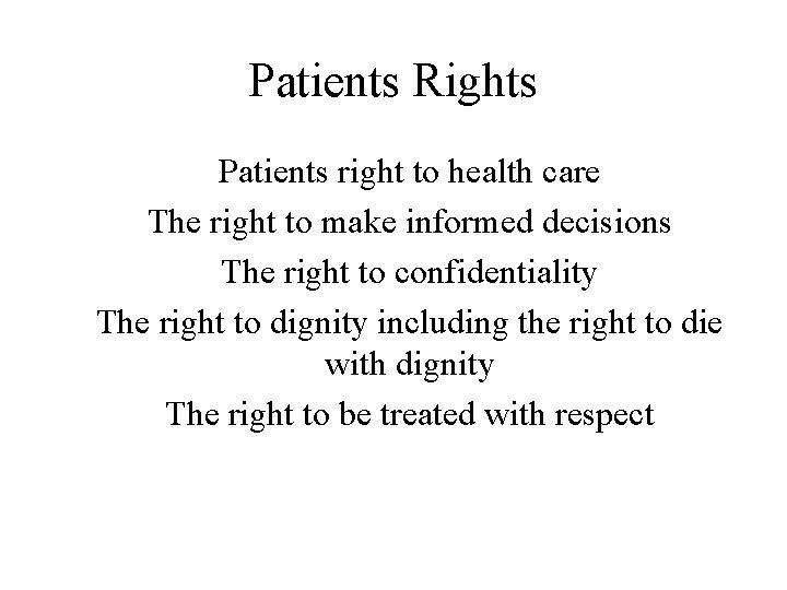 Patients Rights Patients right to health care The right to make informed decisions The