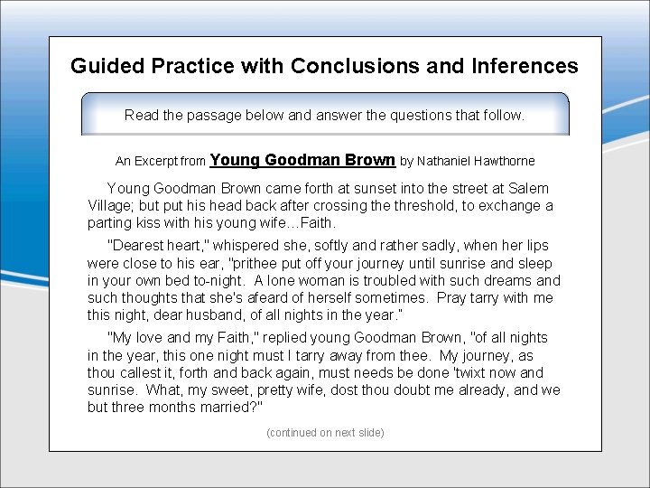 Guided Practice with Conclusions and Inferences Read the passage below and answer the questions