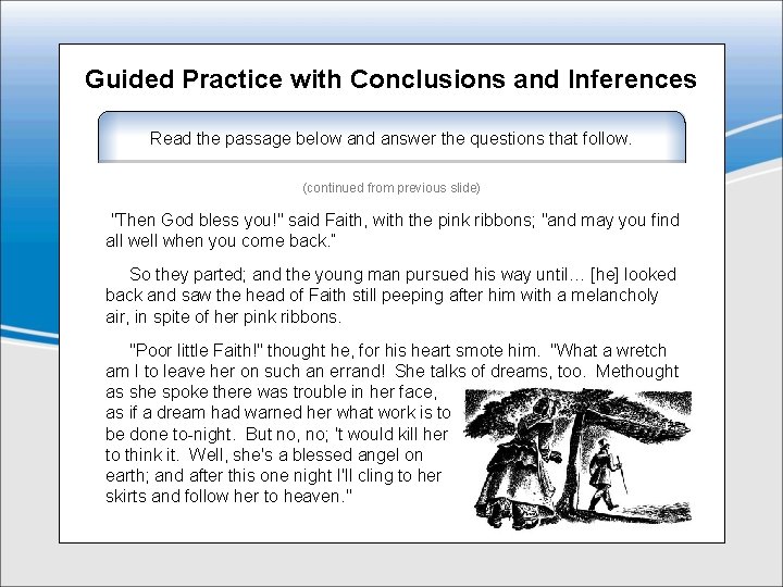 Guided Practice with Conclusions and Inferences Read the passage below and answer the questions