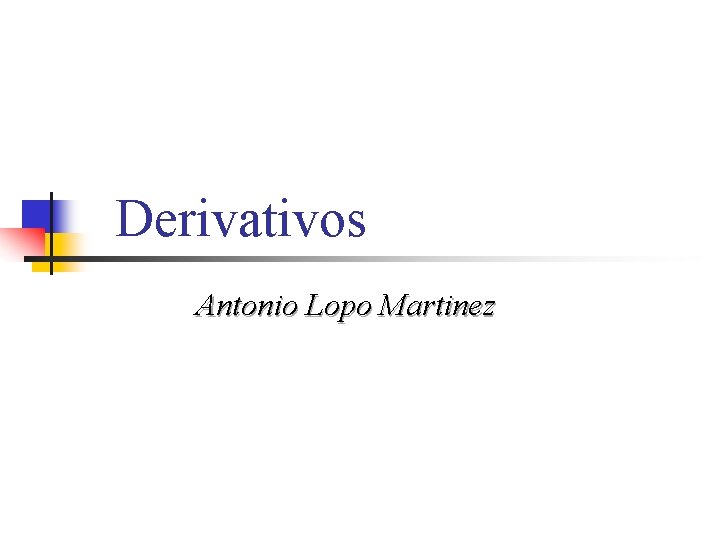 Derivativos Antonio Lopo Martinez 