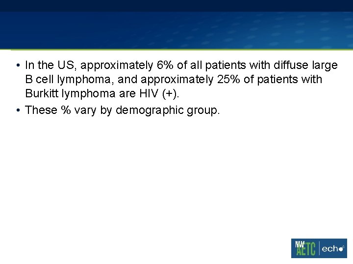 • In the US, approximately 6% of all patients with diffuse large B • In the US, approximately 6% of all patients with diffuse large B
