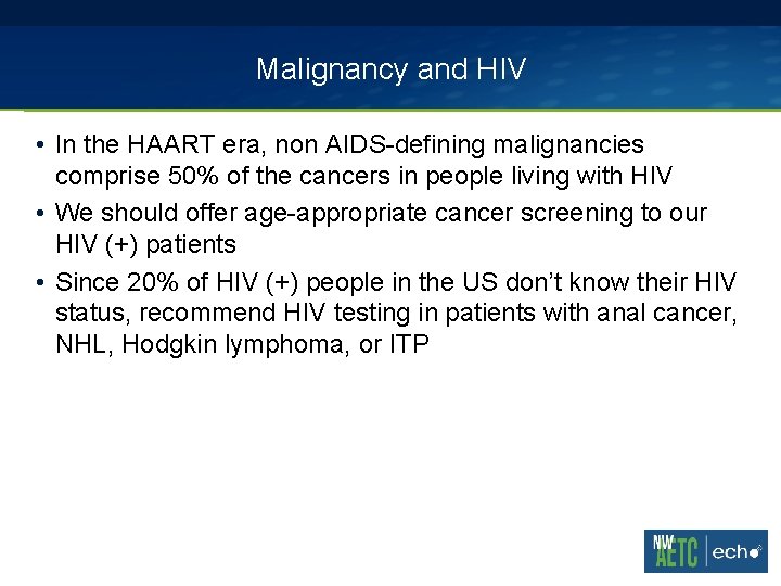 Malignancy and HIV • In the HAART era, non AIDS-defining malignancies comprise 50% of Malignancy and HIV • In the HAART era, non AIDS-defining malignancies comprise 50% of