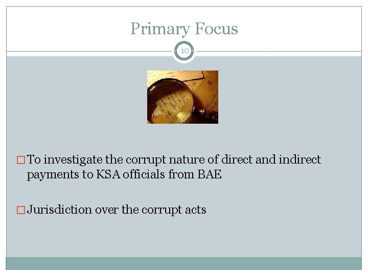 Primary Focus 10 � To investigate the corrupt nature of direct and indirect payments
