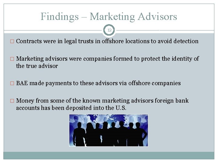 Findings – Marketing Advisors 12 � Contracts were in legal trusts in offshore locations