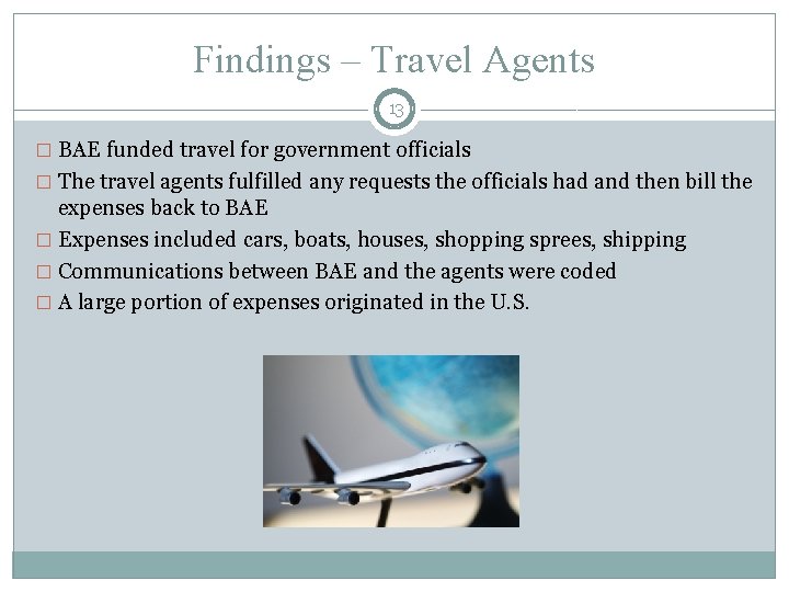 Findings – Travel Agents 13 � BAE funded travel for government officials � The