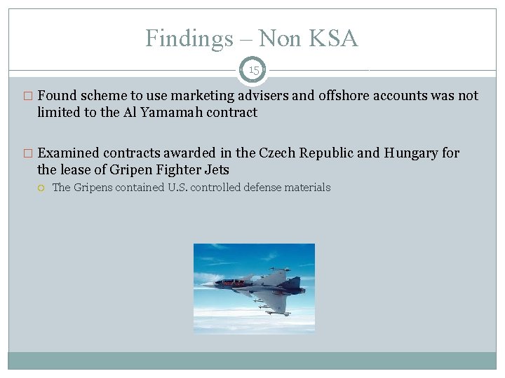 Findings – Non KSA 15 � Found scheme to use marketing advisers and offshore