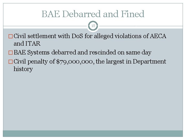 BAE Debarred and Fined 18 � Civil settlement with Do. S for alleged violations