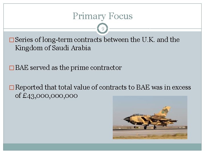 Primary Focus 9 � Series of long-term contracts between the U. K. and the