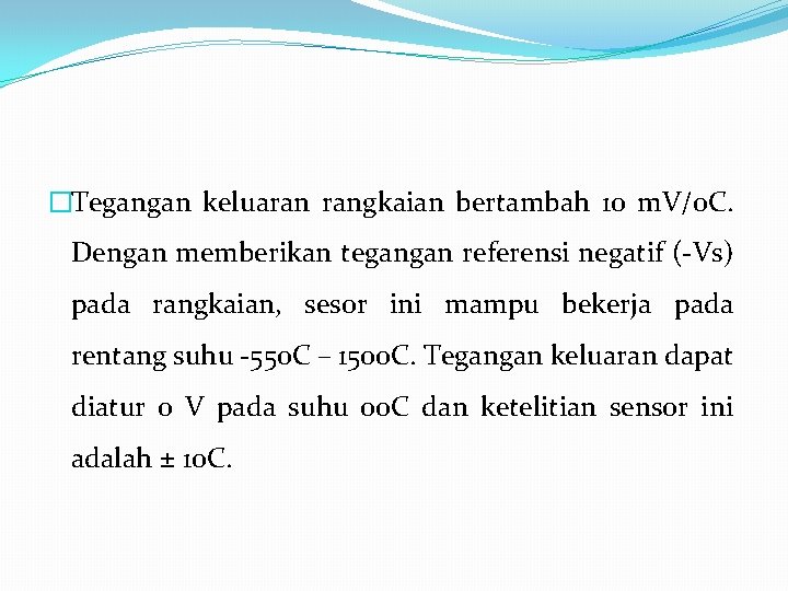 �Tegangan keluaran rangkaian bertambah 10 m. V/0 C. Dengan memberikan tegangan referensi negatif (-Vs)