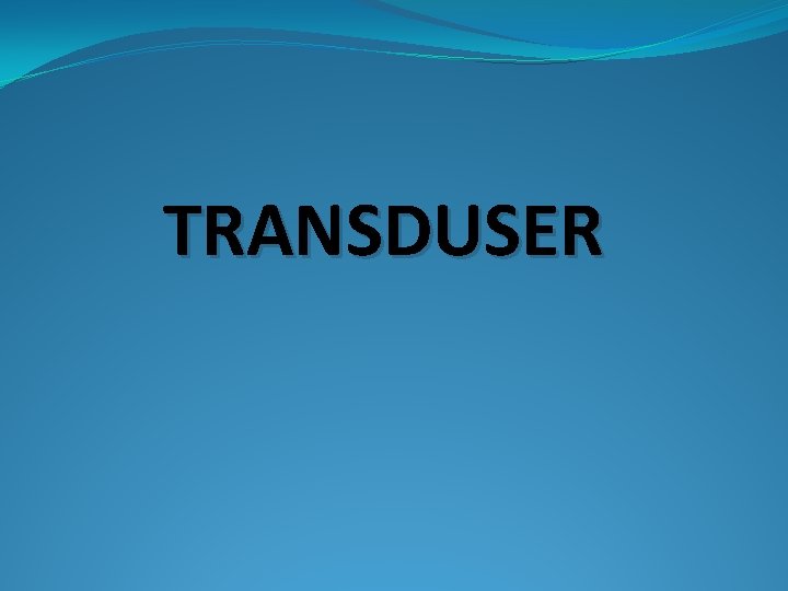 TRANSDUSER 