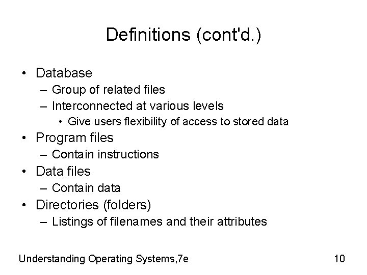 Definitions (cont'd. ) • Database – Group of related files – Interconnected at various Definitions (cont'd. ) • Database – Group of related files – Interconnected at various