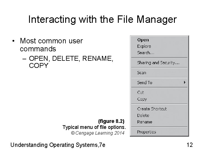 Interacting with the File Manager • Most common user commands – OPEN, DELETE, RENAME, Interacting with the File Manager • Most common user commands – OPEN, DELETE, RENAME,