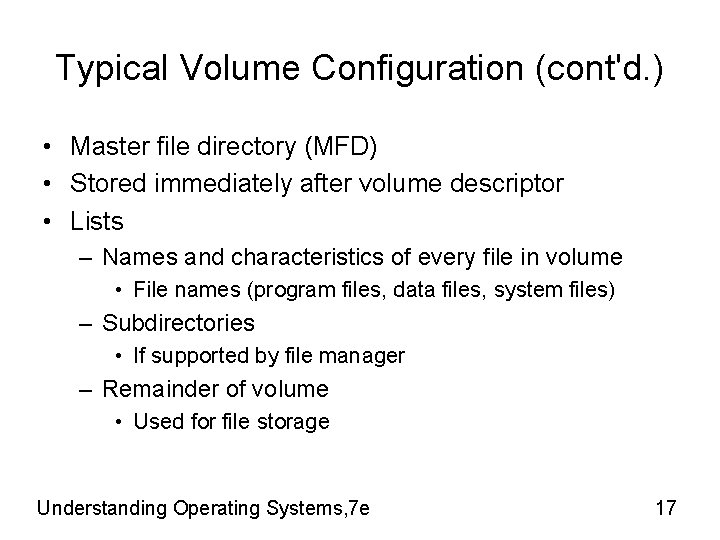 Typical Volume Configuration (cont'd. ) • Master file directory (MFD) • Stored immediately after Typical Volume Configuration (cont'd. ) • Master file directory (MFD) • Stored immediately after