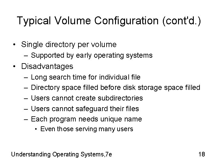 Typical Volume Configuration (cont'd. ) • Single directory per volume – Supported by early Typical Volume Configuration (cont'd. ) • Single directory per volume – Supported by early