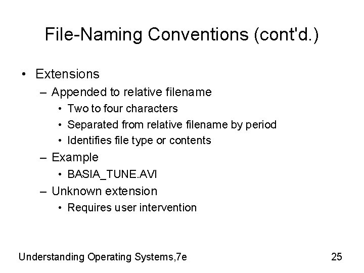 File-Naming Conventions (cont'd. ) • Extensions – Appended to relative filename • Two to File-Naming Conventions (cont'd. ) • Extensions – Appended to relative filename • Two to