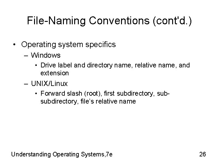 File-Naming Conventions (cont'd. ) • Operating system specifics – Windows • Drive label and File-Naming Conventions (cont'd. ) • Operating system specifics – Windows • Drive label and